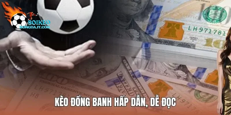 Tìm hiểu Kèo Đồng Banh Là Gì?